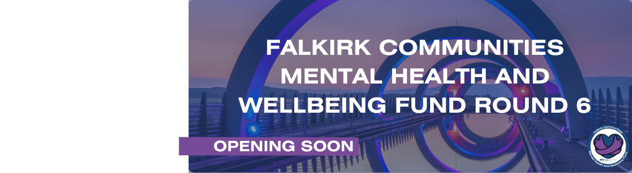 Falkirk Communities Mental Health and Wellbeing Fund Round 6